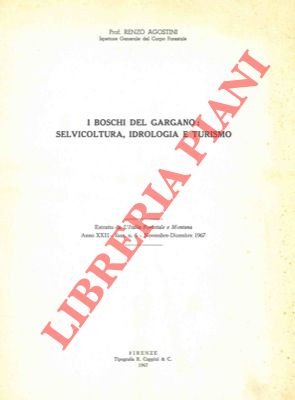 I boschi del Gargano: selvicoltura, idrologia, turismo.