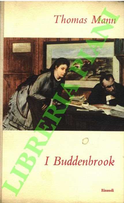 I Buddenbrook. Decadenza di una famiglia.