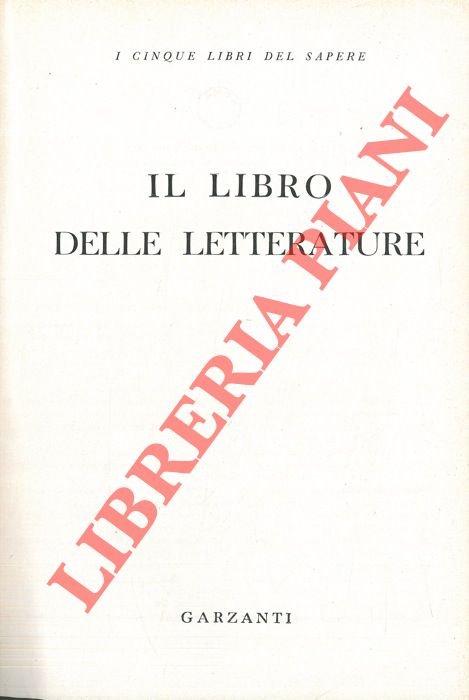 I cinque libri del sapere. I. Il libro delle letterature. …