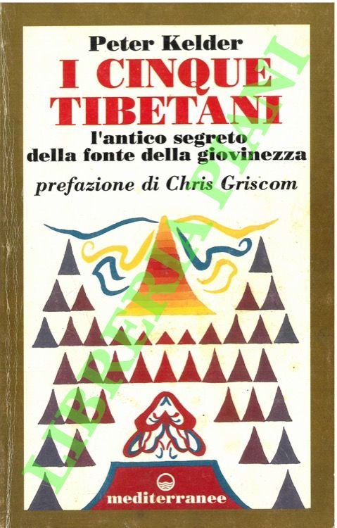 I cinque tibetani. L'antico segreto della onte della giovinezza.