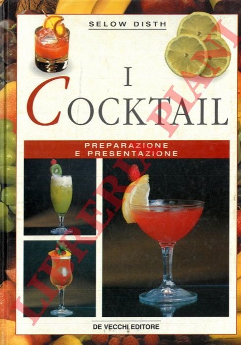 I cocktail. Preparazione e presentazione