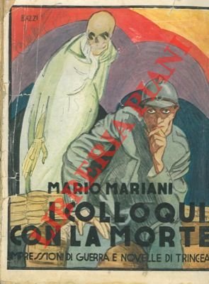I colloqui con la morte. Impressioni di guerra e novelle …