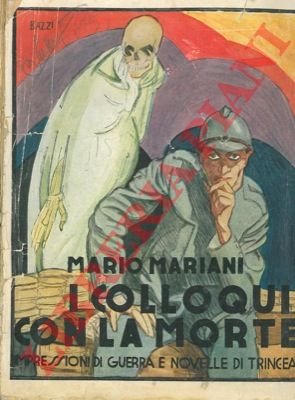 I colloqui con la morte. Impressioni di guerra e novelle …