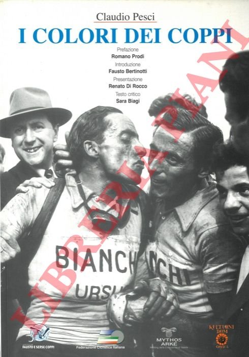 I colori dei Coppi. Prefazione di Romano Prodi. Introduzione di …