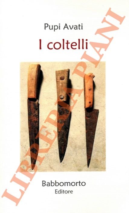 I coltelli.