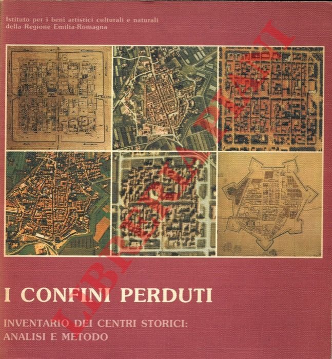I confini perduti. Inventario dei centri storici: terza fase Analisi …