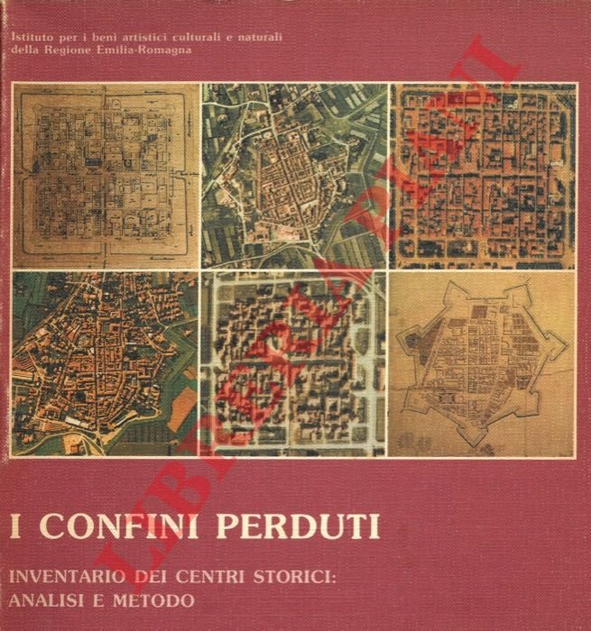 I confini perduti. Inventario dei centri storici: terza fase analisi …