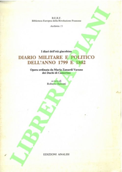 I diari dell'età giacobina. Diario militare e politico dell'anno 1799 …