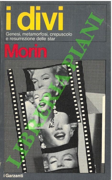 I divi. Genesi, metamorfosi, crepuscolo e resurrezione delle star.