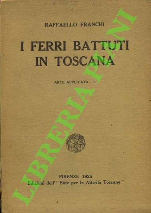 I ferri battuti in Toscana.