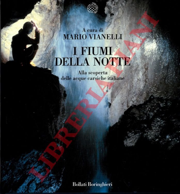 I fiumi della notte. Alla scoperta delle acque carsiche italiane.