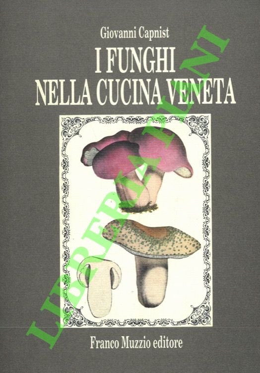 I funghi nella cucina veneta.