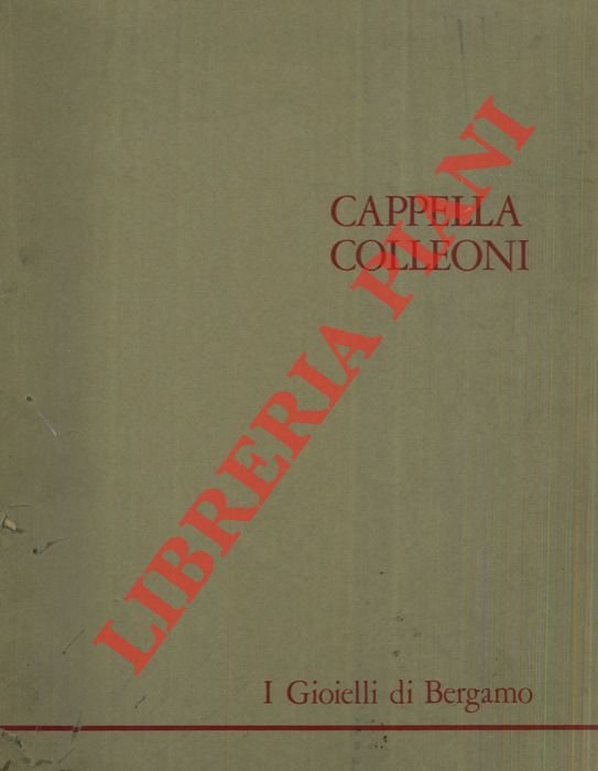 I gioielli di Bergamo. Terza cartella. Cappella Colleoni.