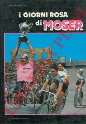 I giorni rosa di Moser.