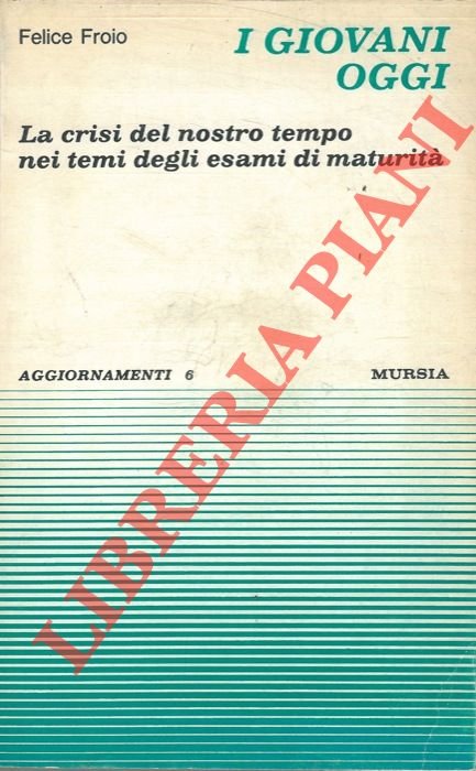 I giovani oggi. La crisi del nostro tempo nei temi …