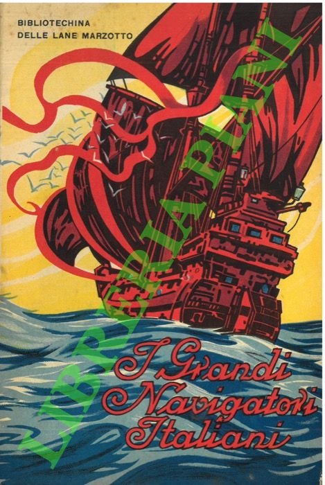 I grandi navigatori italiani.