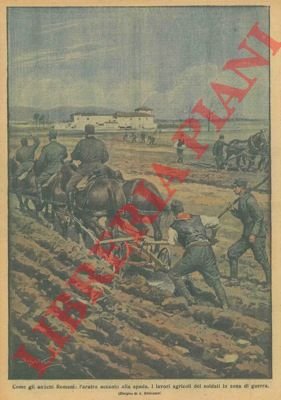 I lavori agricoli dei soldati in tempo di guerra.