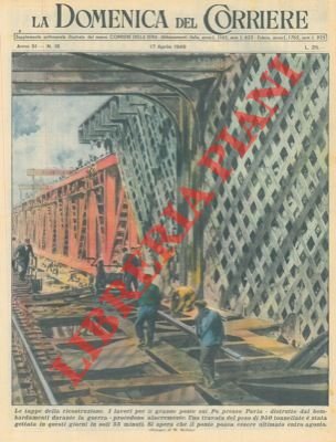 I lavori per il grande ponte sul Po presso Pavia, …