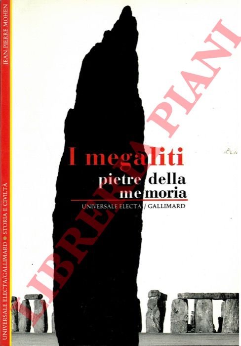 I megaliti. Pietre della memoria.
