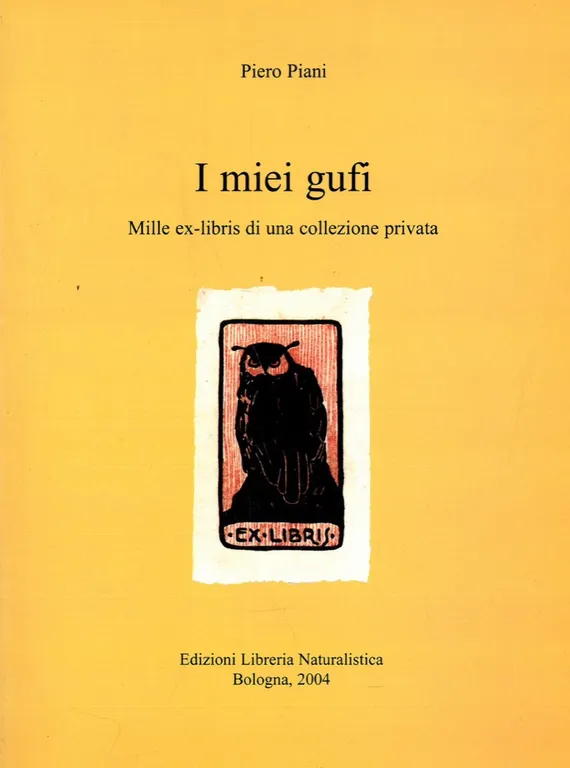 I miei gufi. Mille ex-libris di una collezione privata.