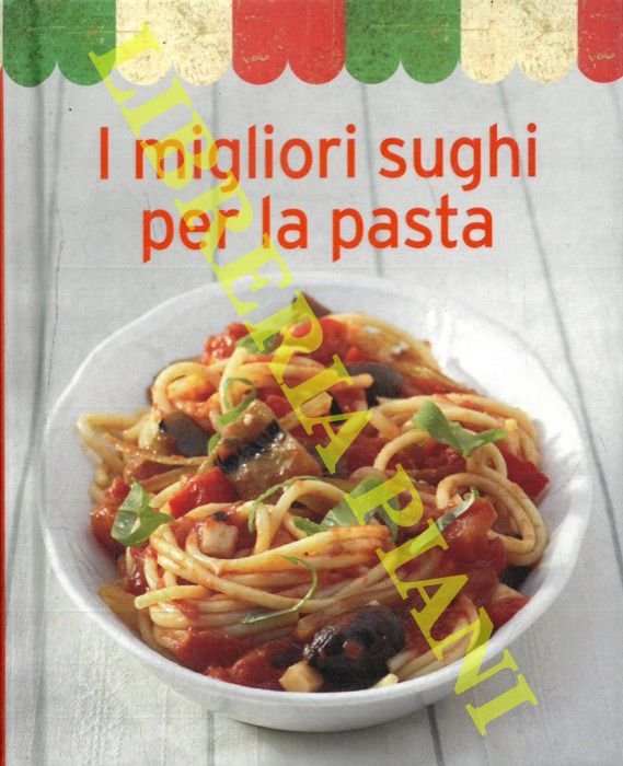 I migliori sughi per la pasta.