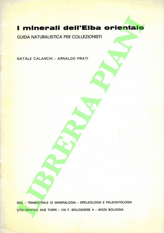 I minerali dell'Elba orientale. Guida naturalistica per collezionisti.