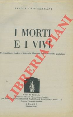 I morti e i vivi. Documentario storico e letterario illustrato …