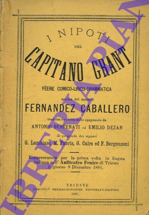 I nipoti del Capitano Grant. Féerie comico-lirico-drammatica. Musica del maestro …
