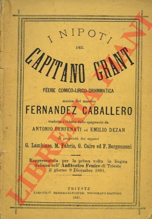 I nipoti del Capitano Grant. Féerie comico-lirico-drammatica. Musica del maestro …