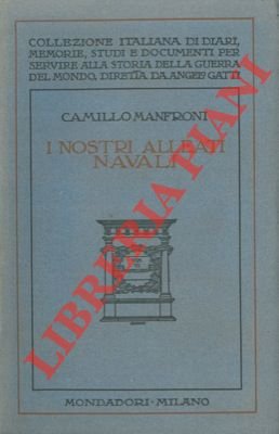 I nostri alleati navali. Ricordi della guerra adriatica.1915-1918