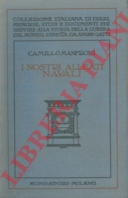I nostri alleati navali. Ricordi della guerra adriatica.1915-1918