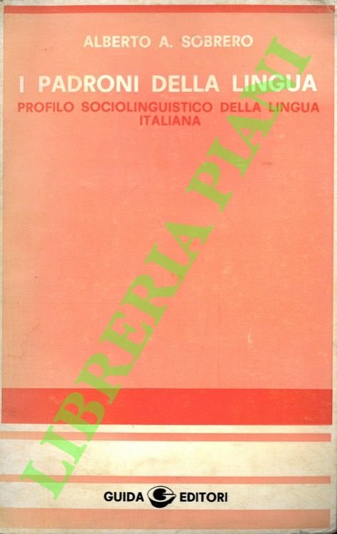 I padroni della lingua. Profilo sociolinguistico della lingua italiana.