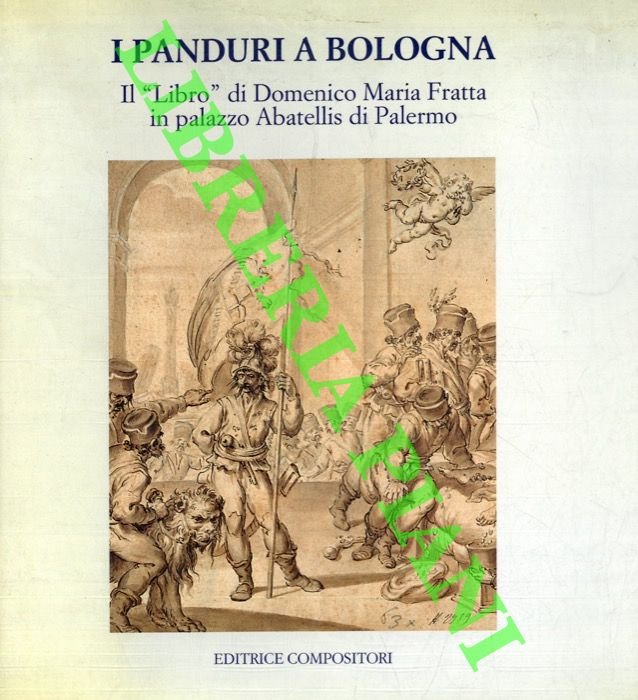 I Panduri a Bologna. Il "Libro" di Domenico Maria Fratta …