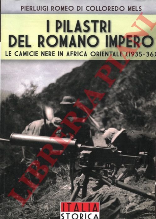 I pilastri del romano impero. Le Camicie Nere in Africa …