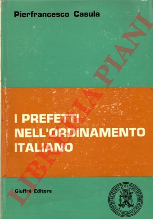 I prefetti nell'ordinamento italiano. Aspetti storici e tipologici.