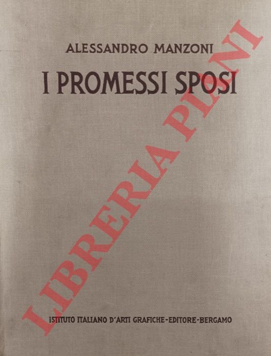 I promessi sposi. Storia milanese del secolo XVII scoperta e …