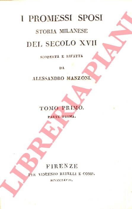 I promessi sposi. Storia milanese del secolo XVII scoperta e …