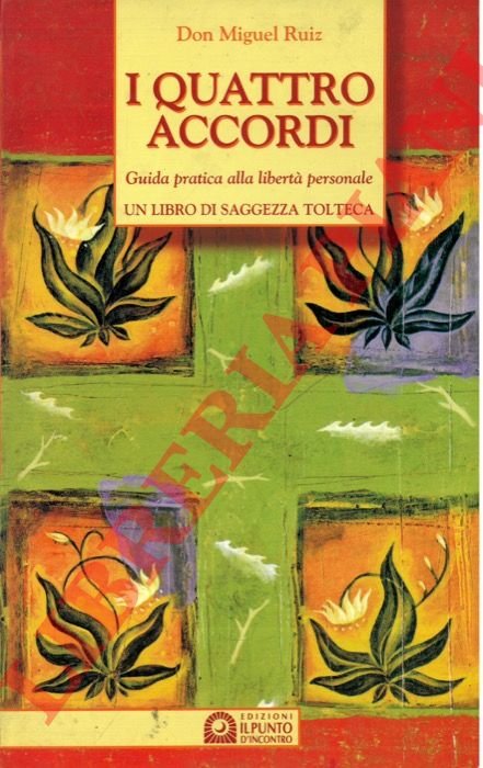 I quattro accordi. Guida pratica alla libertà personale. Un libro …