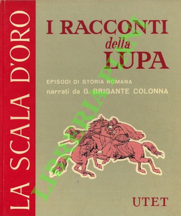 I racconti della lupa. Leggende ed episodi di storia romana.