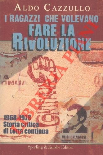 I ragazzi che volevano fare la rivoluzione.