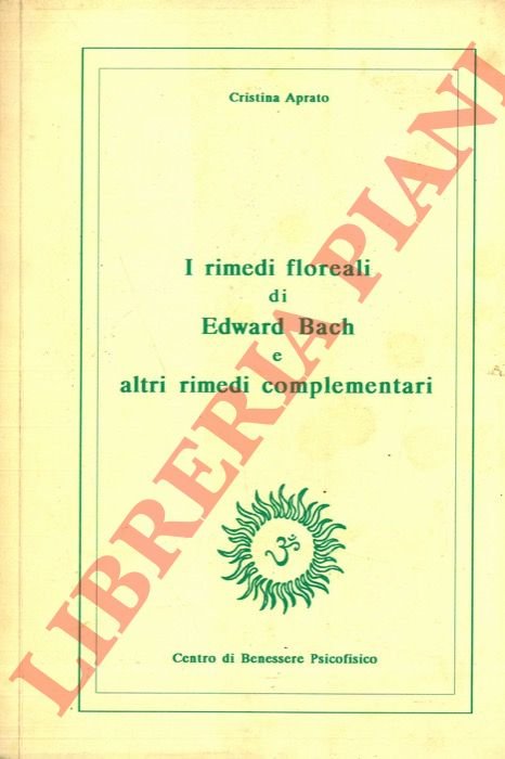 I rimedi floreali di Edward Bach e altri rimedi complementari.