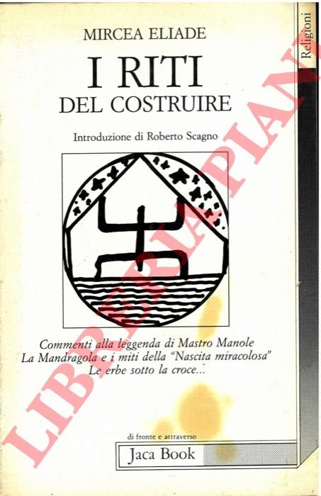 I riti del costruire. Commenti alla Leggenda di Mastro Manole, …
