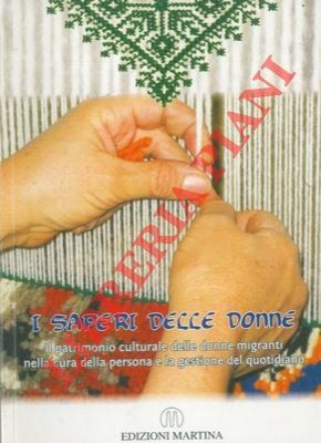 I saperi delle donne. Il patrimonio culturale delle donne migranti …