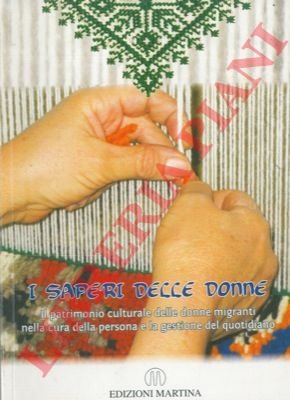 I saperi delle donne. Il patrimonio culturale delle donne migranti …