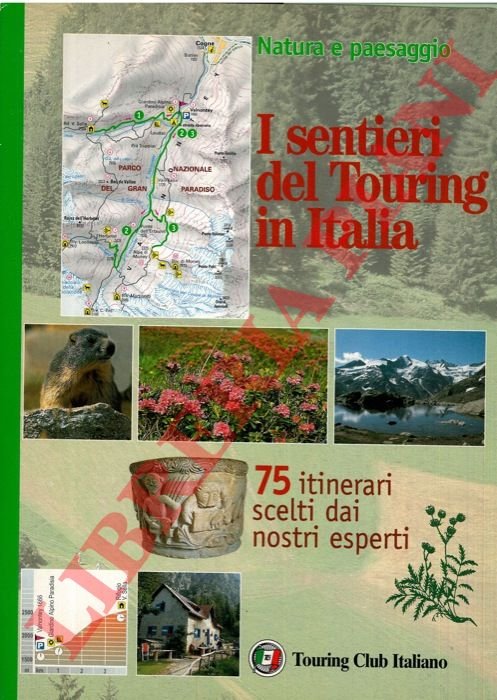 I sentieri del Touring in Italia. 75 itinerari scelti dai …