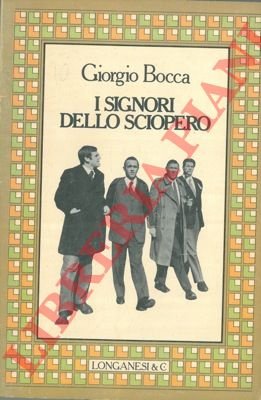 I signori dello sciopero.
