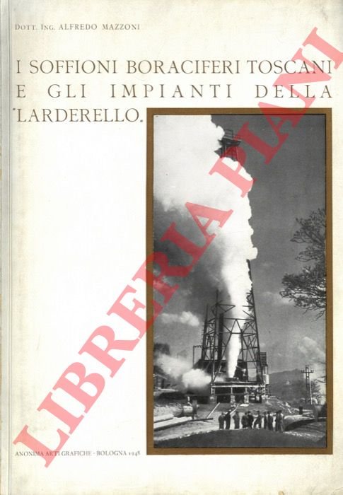 I soffioni boraciferi toscani e gli impianti della "Larderello".