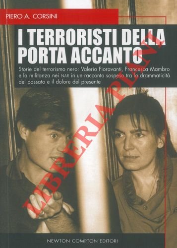 I terroristi della porta accanto. Storie del terrorismo nero: Valerio …