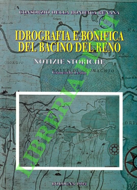 Idrografia e bonifica del bacino del Reno. Notizie storiche.