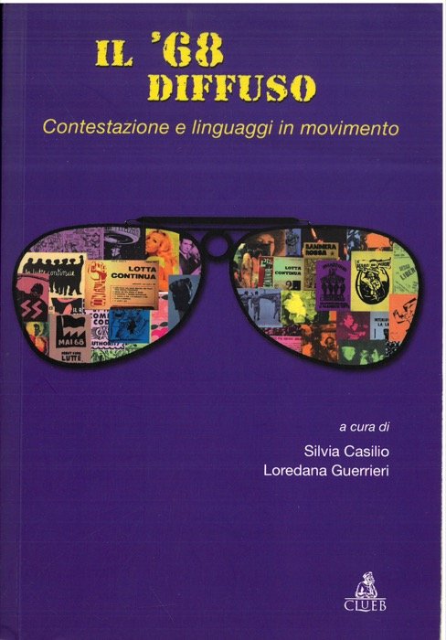 Il '68 diffuso. Contestazione e linguaggi in movimento.